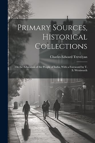 revelyan - Primary Sources, Historical Collections: On the Education o