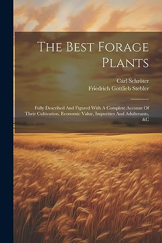 Stebler - Best Forage Plants Fully Described And Figured With A Compl