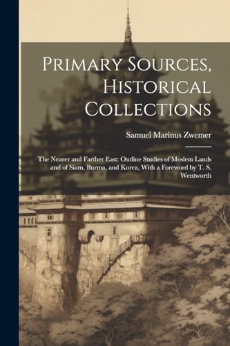 Zwemer - Primary Sources, Historical Collections: The Nearer and Farth