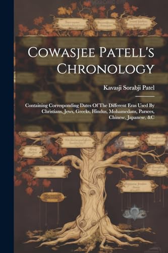 Patel - Cowasjee l's Chronology: Containing Corresponding Dates Of The