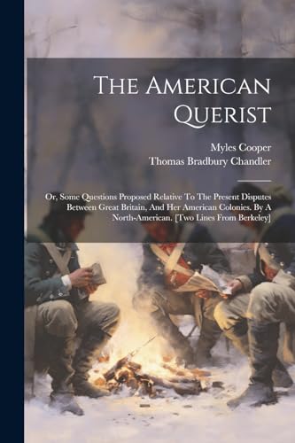 Chandler - American Querist: Or, Some Questions Proposed Relative To T