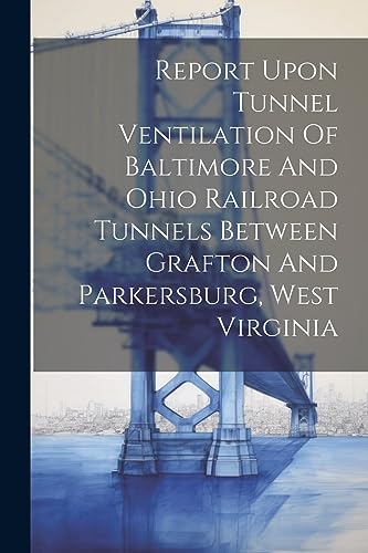 Anonymous - Report Upon Tunnel Ventilation Of Baltimore And Ohio Railr