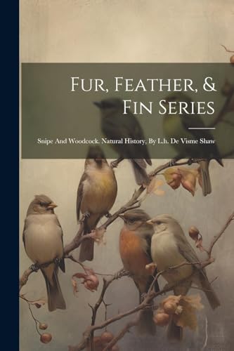 Anonymous - Fur, Feather, & Fin Series: Snipe And Woodcock. Natural Hi