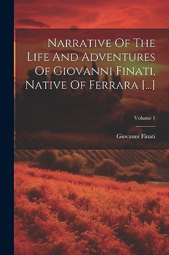 Finati - Narrative Of The Life And Adventures Of , Native Of Ferrara