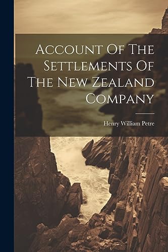 Petr - Account Of The Settlements Of The New Zealand Company - New pap