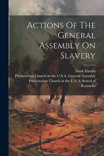 Presbyterian Church - Actions Of The General Assembly On Slavery - New