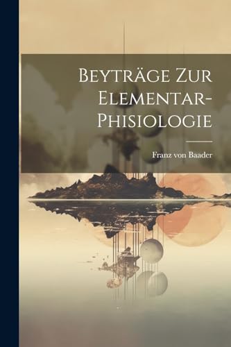 Baader - Beytr?ge Zur Elementar-phisiologie - New paperback or softbac