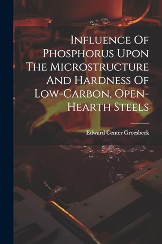 Groesbeck - Influence Of Phosphorus Upon The Microstructure And Hardne