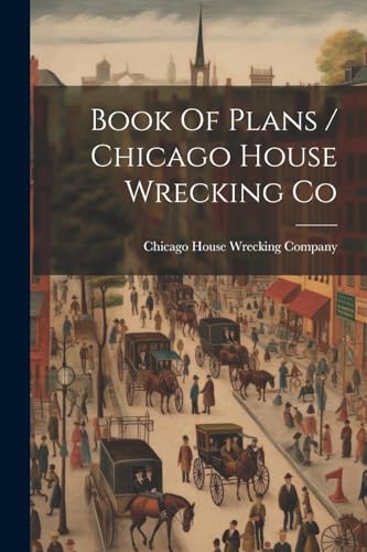Chicago House Wrecki - Book Of Plans / Chicago House Wrecking Co - New