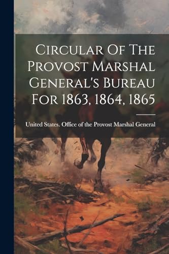 United States. Offic - Circular Of The Provost Marshal General's Burea