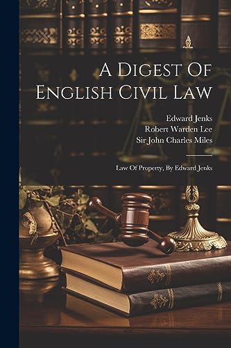 Jenks - A Digest Of English Civil Law: Law Of Property, By - New paper