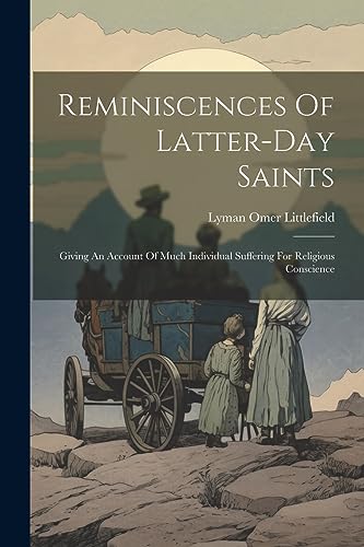 Littlefield - Reminiscences Of Latter-day Saints: Giving An Account Of