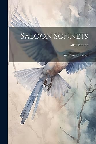 Norton - Saloon Sonnets: With Sunday Flutings - New paperback or softb