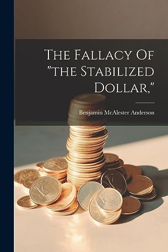 Anderson - Fallacy Of "the Stabilized Dollar," - New paperback or soft