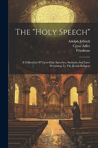 Jellinek - "holy Speech": A Collection Of Up-to-date Speeches, Sermons