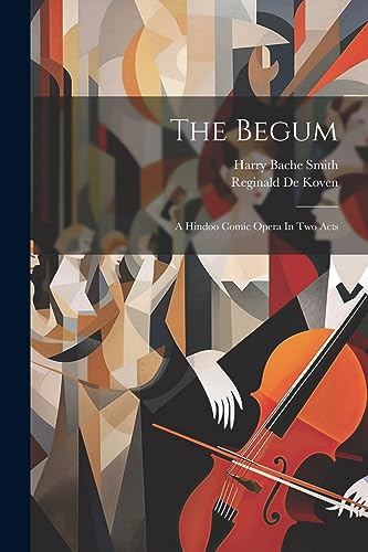 Koven - Begum: A Hindoo Comic Opera In Two Acts - New paperback or sof
