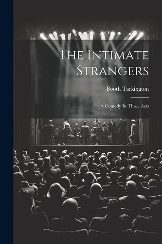 arkington - Intimate Strangers: A Comedy In Three Acts - New paperback