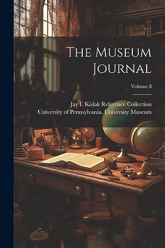 University of Pennsy - Museum Journal; Volume 8 - New paperback or sof