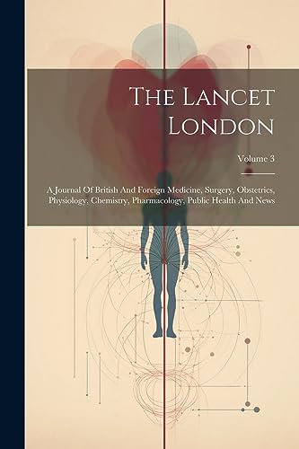 Anonymous - Lancet London: A Journal Of British And Foreign Medicine,