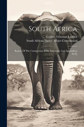 South African Native - South Africa: Report Of The Commission, With An