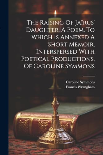 Wrangham - Raising Of Ja?rus' Daughter, A Poem. To Which Is Annexed A