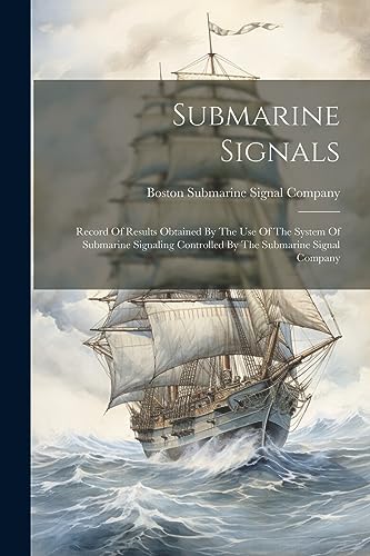 Submarine Signal Com - Submarine Signals Record Of Results Obtained B