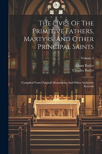 Butler - Lives Of The Primitive Fathers, Martyrs, And Other Principal