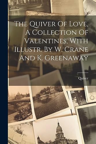 Quiver - Of Love, A Collection Of Valentines, With Illustr. By W. Cran