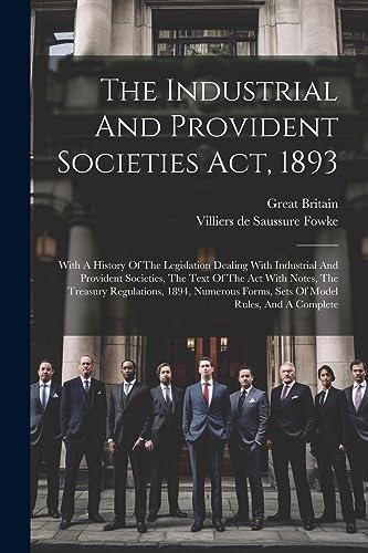 Britain - Industrial And Provident Societies Act, 1893: With A History