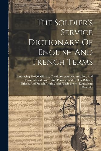 Anonymous - Soldier's Service Dictionary Of English And French Terms: