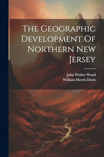 Davis - Geographic Development Of Northern New Jersey - New paperback