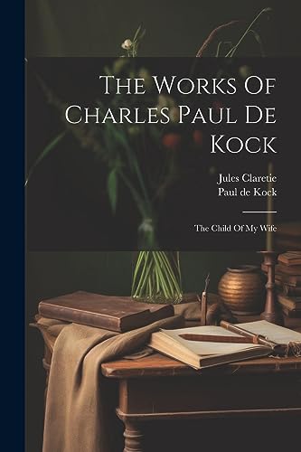 Kock - Works Of Charles : The Child Of My Wife - New paperback or sof