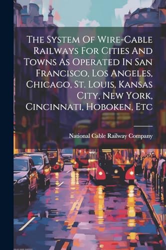 National Cable Railw - System Of Wire-cable Railways For Cities And To