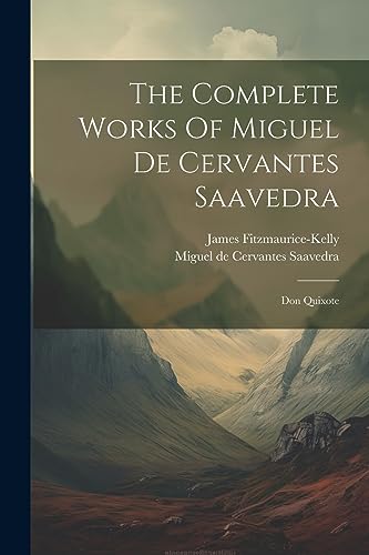 Miguel de Cervantes - Complete Works Of : Don Quixote - New paperback