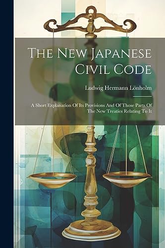 L?nholm - New Japanese Civil Code: A Short Explanation Of Its Provisio
