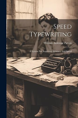 Patton - Speed Typewriting: A System For Acquiring Accuracy And Speed