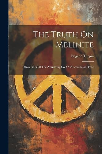 urpin - Truth On Melinite: Mala Fides Of The Armstrong Co. Of Newcastl