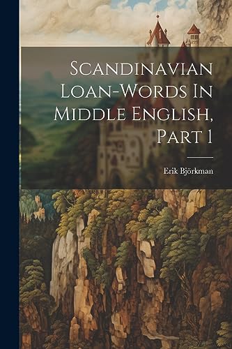 Bj?rkman - Scandinavian Loan-words In Middle English, Part 1 - New pap