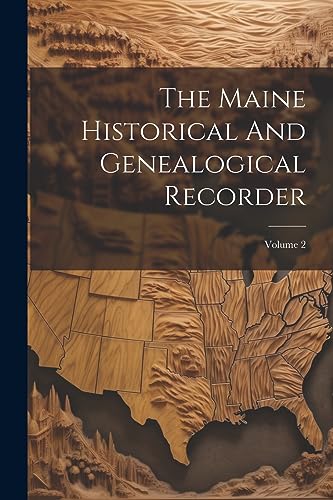 Anonymous - Maine Historical And Genealogical Recorder; Volume 2 - New