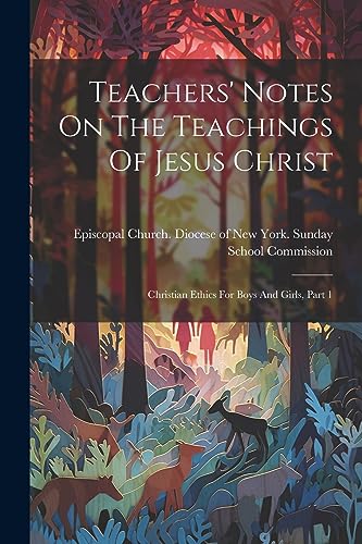 Episcopal Church. Di - Teachers' Notes On The Teachings Of Jesus Chris