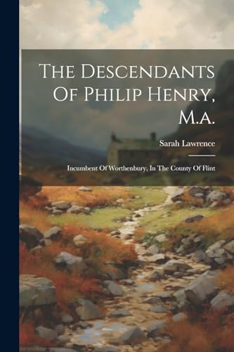 Lawrenc - Descendants Of Philip Henry, M.a.: Incumbent Of Worthenbury,