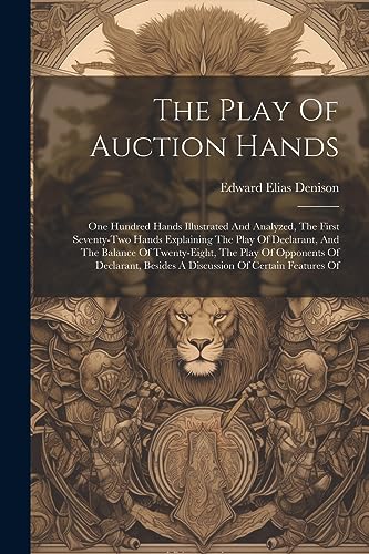 Denison - Play Of Auction Hands: One Hundred Hands Illustrated And Ana