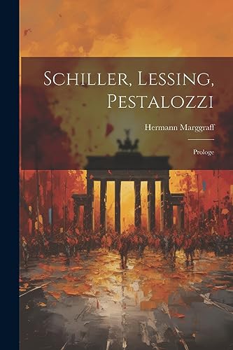 Marggraff - Schiller, Lessing, Pestalozzi: Prologe - New paperback or