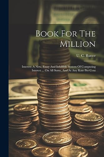 Rutter - Book For The Million: Interest: A New, Essay And Infallible S