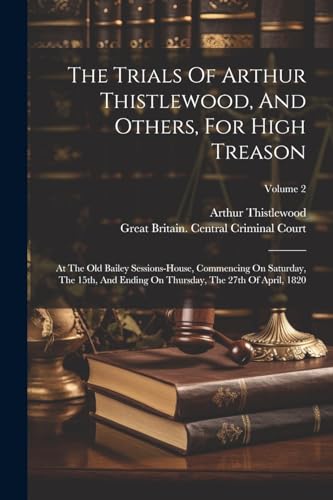 istlewood - Trials Of , And Others, For High Treason: At The Old Bail
