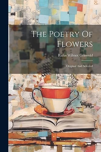 Griswold - Poetry Of Flowers: Original And Selected - New paperback or