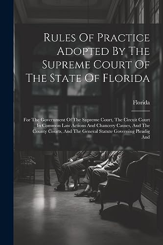 Florida - Rules Of Practice Adopted By The Supreme Court Of The State