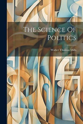 Mills - Science Of Politics - New paperback or softback