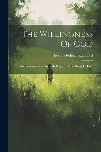 Rainsford - Willingness Of God: An Encouragement To Faith. Sequel To '