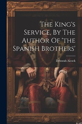 Alcock - King's Service, By The Author Of 'the Spanish Brothers' - New